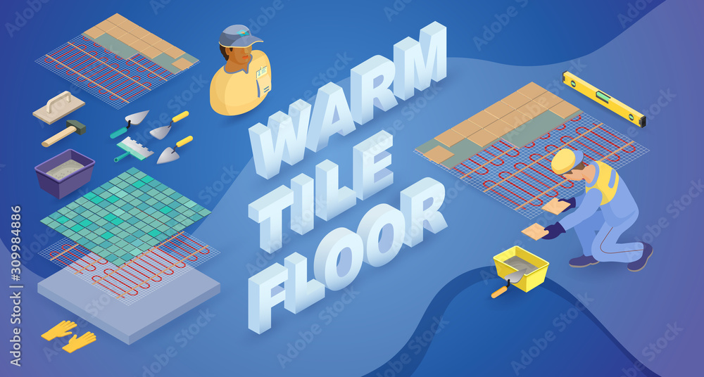 Worker, construction tools and isometric words Warm tile floors. Vector.