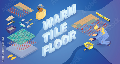 Worker, construction tools and isometric words Warm tile floors. Vector.