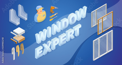 Window installing service. Worker, tools, isometric words Window Expert. Vector.
