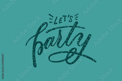 Hand sketched Let's party lettering typography. Drawn art sign.