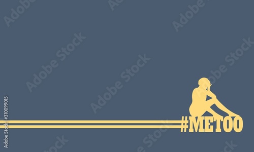 Me too hashtag. Social movement concerning sexual assault and harassment. Sadness woman sitting over the text