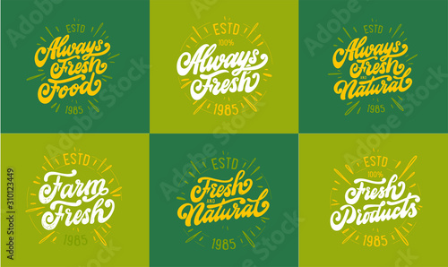 Set of always fresh produst, lettering phrases. Vector illustration stamps.