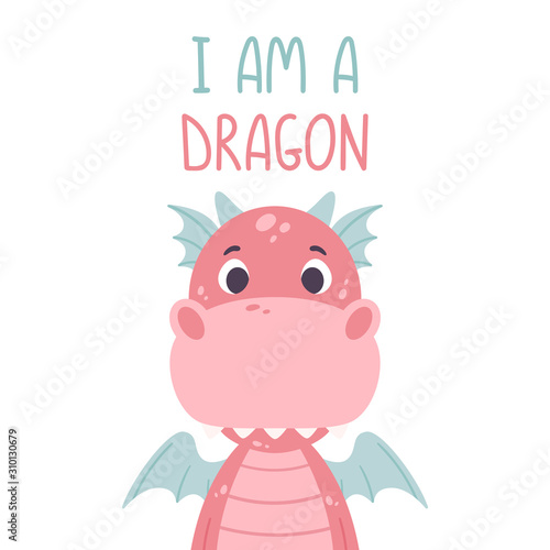 Poster with cute pink dragon and hand drawn lettering quote - i am a dragon. Nursery print for kid posters. Vector illustration on white background.