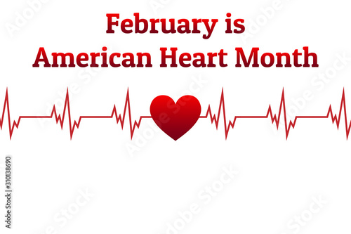 February is American Heart Month. Template for background, banner, card, poster with text inscription. Vector EPS10 illustration.