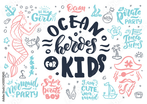 Sea bundle. Mermaid  pirate  ocean heroes kids. Set of phrases  labels  stamps  emblems  badges  slogans  lettering vector illustration