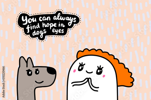 You can always find hope in dogs eyes hand drawn vector illustration in cartoon comic style man looking at pet
