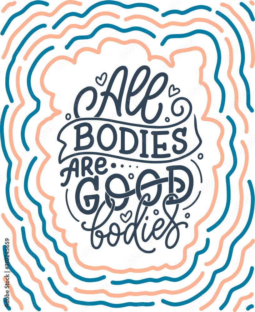 Body positive lettering slogan for fashion lifestyle design. Motivation typography poster and print. Vector illustration. Body positive lettering slogan for fashion lifestyle design. Motivation typography poster and print. Vector illustration.