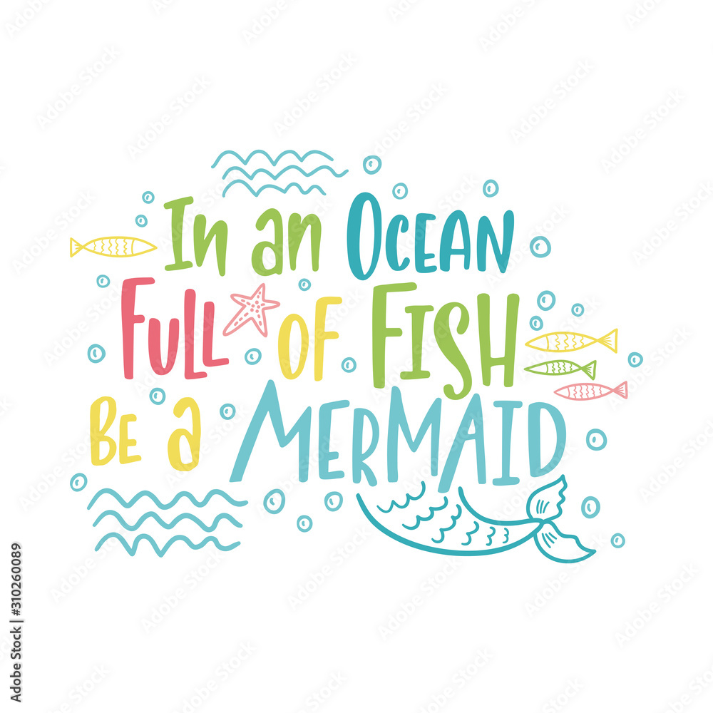 Mermaid cartoon vector illustration. Summer inspirational lettering phrase.
