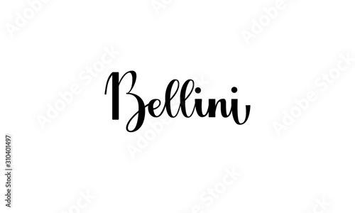 Lettering Bellini isolated on white background for print, design, bar, menu, offers, restaurant. Modern hand drawn lettering label for alcohol cocktail Bellini for layout and template.