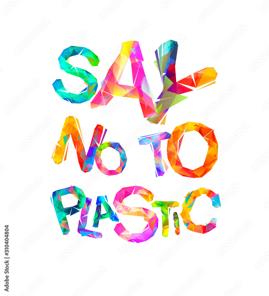 Say no to plastic. Ecological quote. Say no to plastic. Ecological quote.