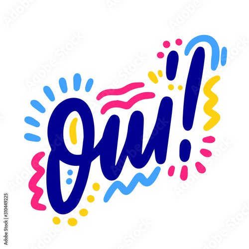 Oui! Lettering for banner, poster and sticker concept with french text Yes. Icon message yes on white background. Calligraphic simple logo. Vector Illustration