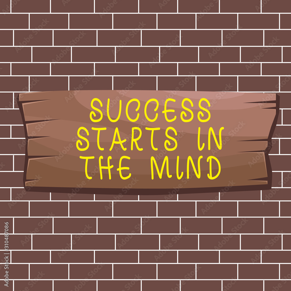 Obraz premium Text sign showing Success Starts In The Mind. Business photo showcasing set your mind to positivity it can go a long way Plank wooden board blank rectangle shaped wood attached color background