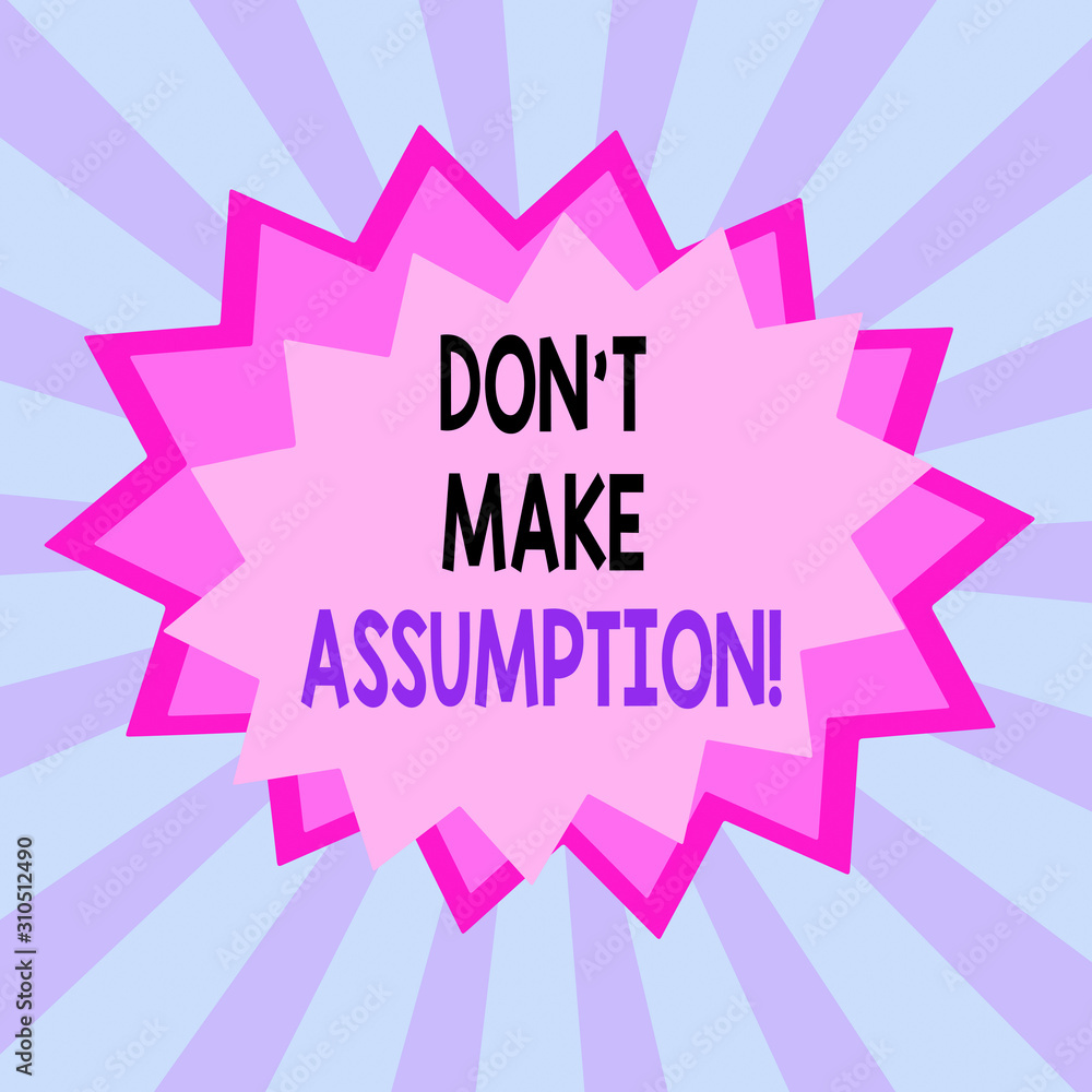 Writing note showing Don T Make Assumption. Business concept for something that you assume to be case even without proof Asymmetrical uneven shaped pattern object multicolour design Writing note showing Don T Make Assumption. Business concept for something that you assume to be case even without proof Asymmetrical uneven shaped pattern object multicolour design
