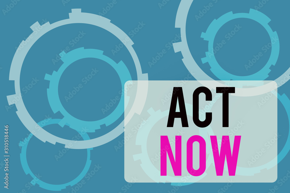 Text sign showing Act Now. Business photo text do not hesitate and start working or doing stuff right away Abstract Texture background with gears plain color behind. Gradient Pattern Text sign showing Act Now. Business photo text do not hesitate and start working or doing stuff right away Abstract Texture background with gears plain color behind. Gradient Pattern