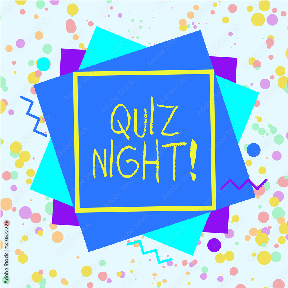 Word writing text Quiz Night. Business photo showcasing evening test knowledge competition between individuals Asymmetrical uneven shaped format pattern object outline multicolour design