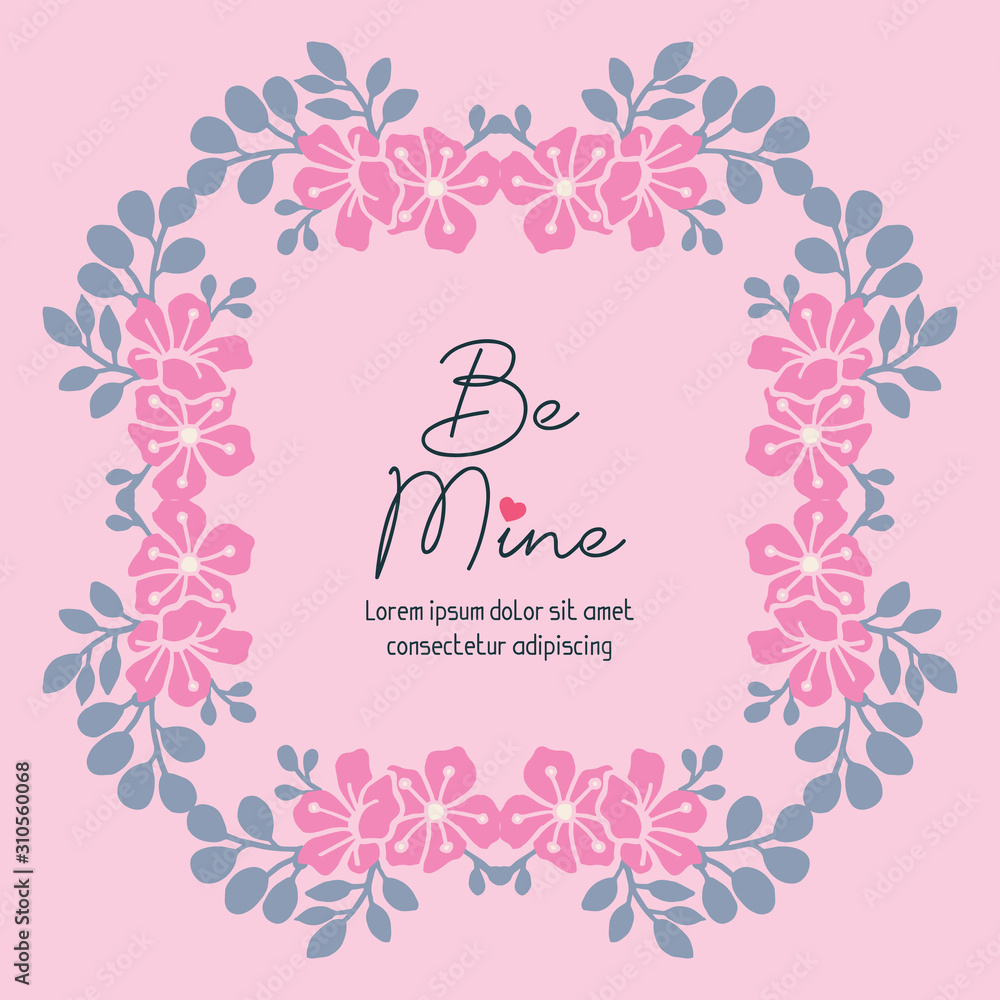 Various card be mine, romantic, with floral and leaf frame. Vector