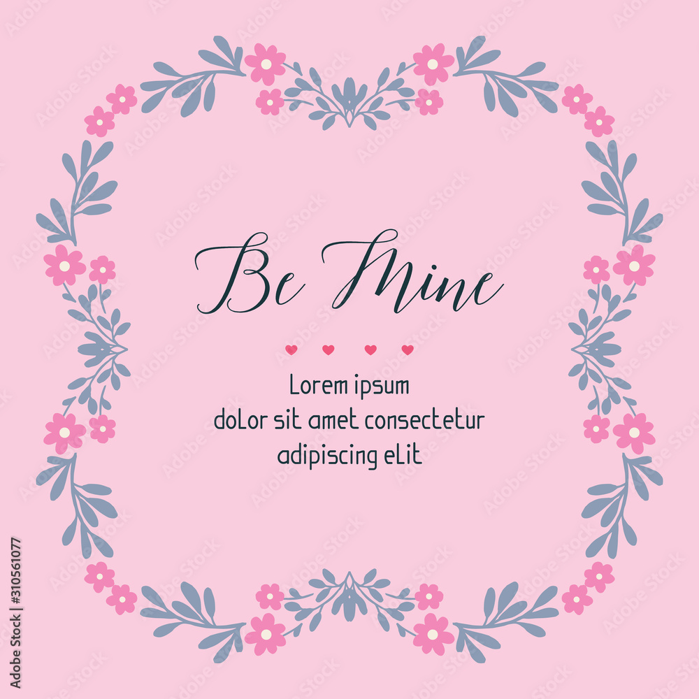 Greeting card template be mine with elegant floral frame. Vector Greeting card template be mine with elegant floral frame. Vector