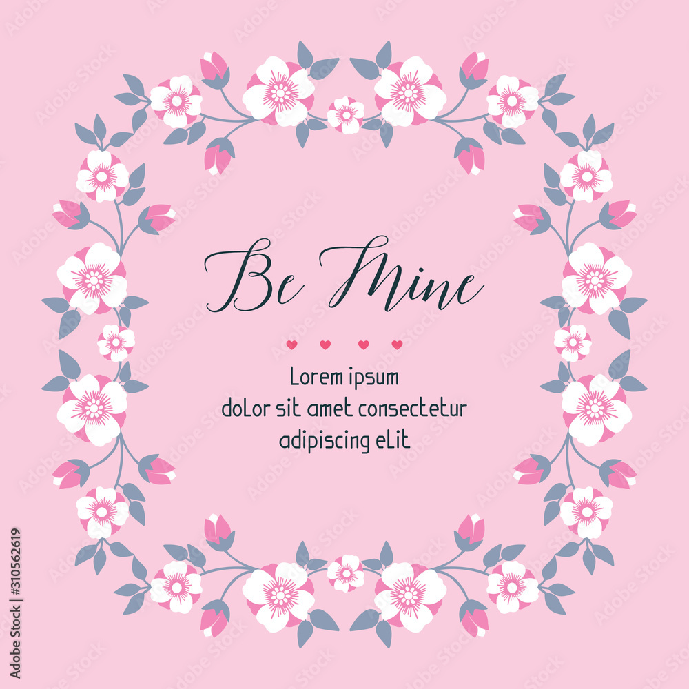 Greeting card be mine with floral frame white. Vector