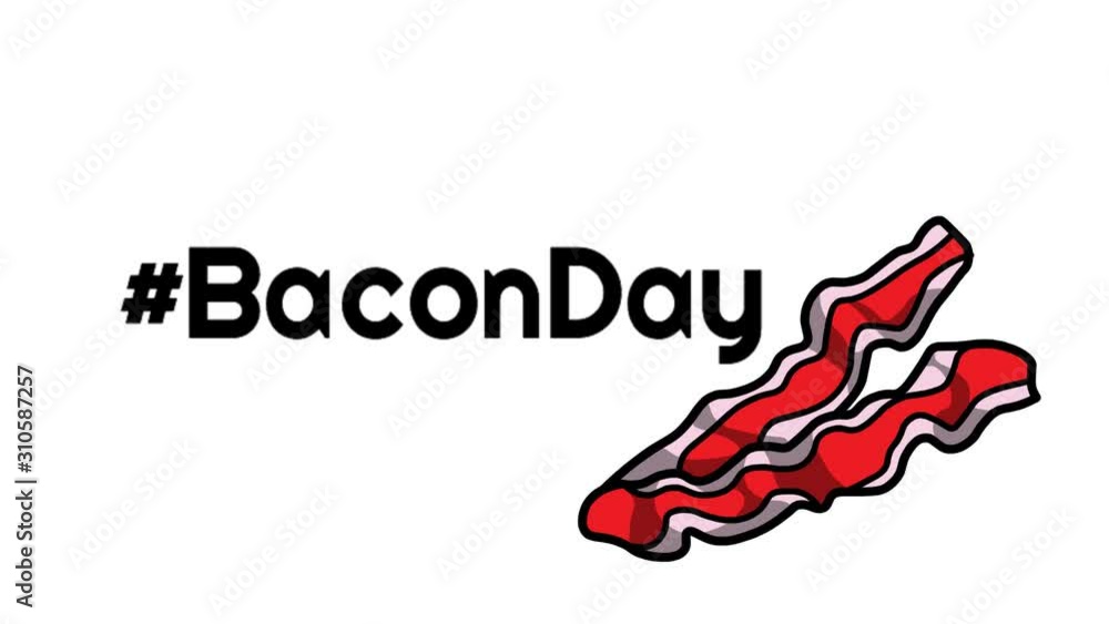 Wishing Happy Bacon Day 30 December, Everythin is better with meat