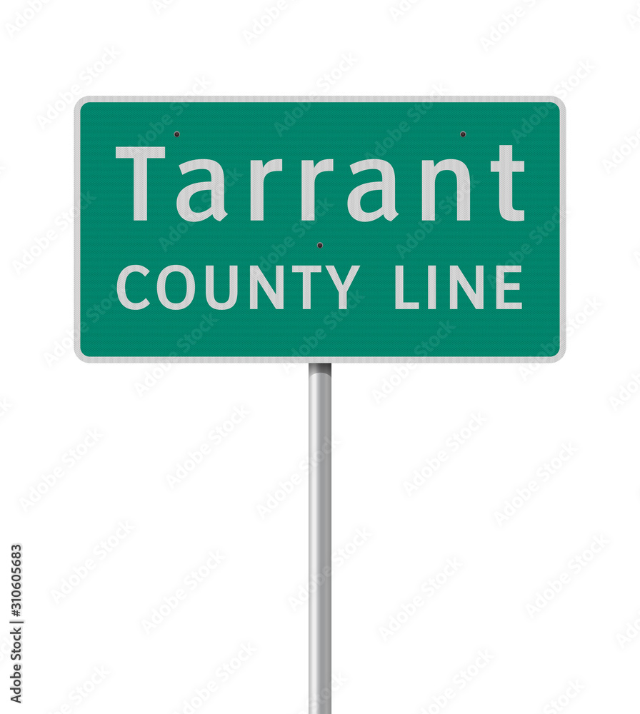 Vector illustration of the Tarrant County Line green road sign Vector illustration of the Tarrant County Line green road sign