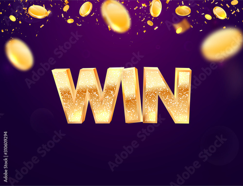 Celebration of win on falling down coin and confetti background. Winning vector illustration. Golden textured Win word