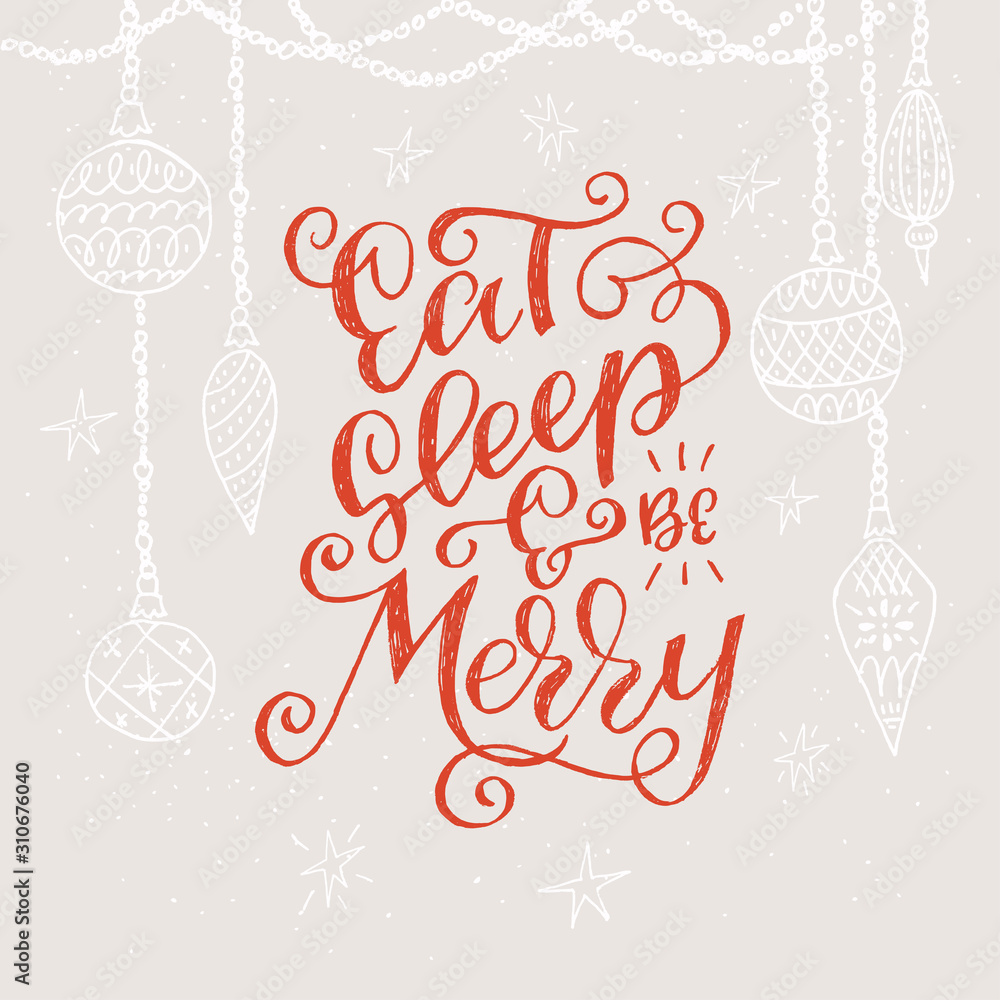 Fototapeta premium Eat, sleep and be merry holiday card