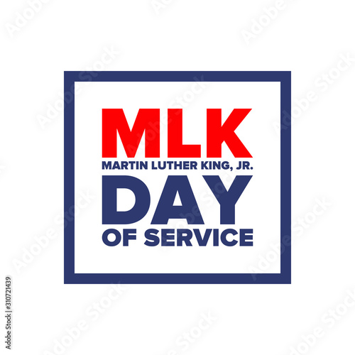 MLK day of service. Honor of Martin Luther King, Jr. Celebrated annual in United States in January, federal holiday. African American Rights Fighter. Patriotic american elements. Vector poster