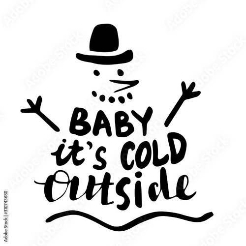 Baby it's cold outside hand lettering signature.