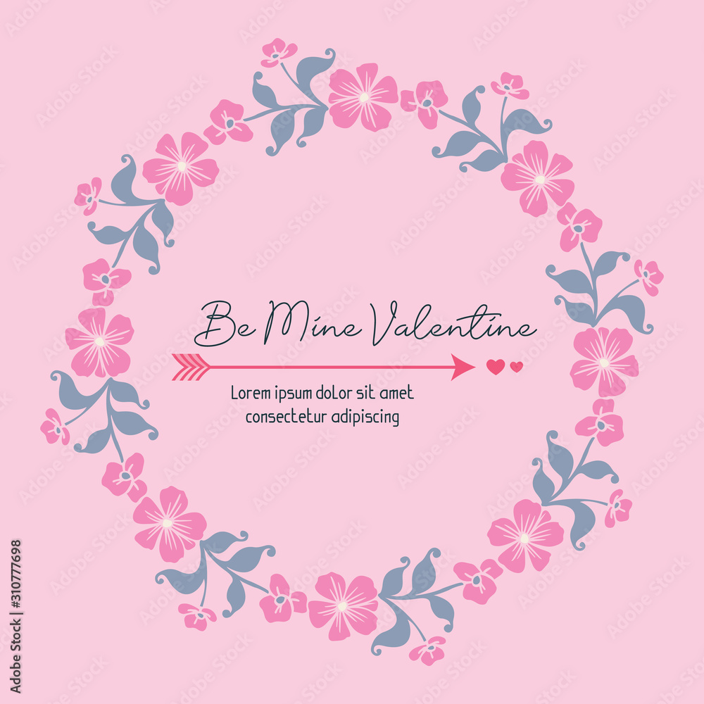 Text be mine, romantic, with leaf flower frame pattern. Vector Text be mine, romantic, with leaf flower frame pattern. Vector