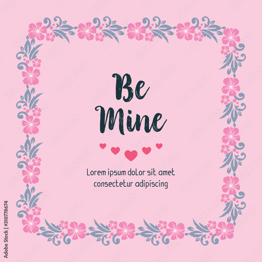 Greeting card template be mine, with flower frame elegant. Vector Greeting card template be mine, with flower frame elegant. Vector