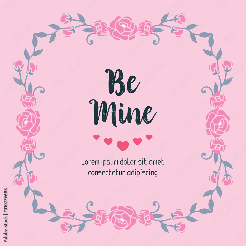 Ornate of pink floral frame, for greeting card be mine. Vector