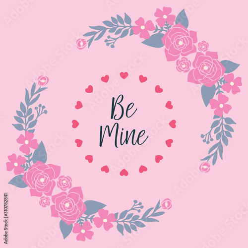 Elegant card shape be mine, with leaf floral frame cute. Vector