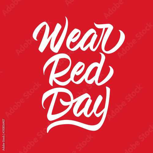 Wear Red Day - white calligraphic inscription on red background. Isolated object. Vector illustration.