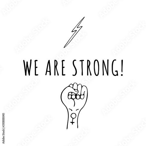 Woman fist. We are strong inscription. Lightning. Gender-based female identity illustration. Icon of feminine belonging. Female sign. The fight for the right to equality. Girl power concept vector