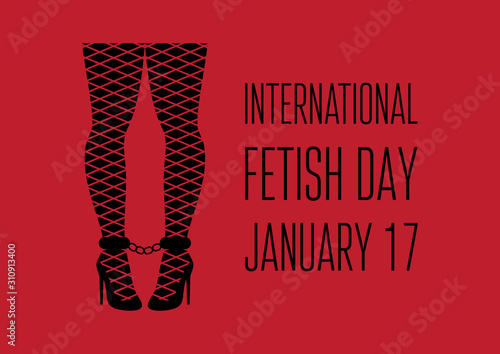 International Fetish Day vector. Female legs in fishnet stockings vector. Sexy legs in high heels icon. Holiday BDSM community. Fetish Day Poster, January 17