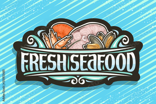 Vector logo for Fresh Seafood, black vintage signboard with illustration of cut pieces of assorted steamed fish, boiled shrimps and open mussels, brush type for words fresh seafood on blue background.