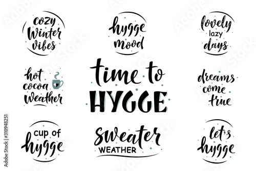 Time to hygge. Set of Hand drawn simple lettering sign. For cafe or home interior, card, t-shirt or mug print, poster, banner, sticker. Danish happiness, positive mood. Winter Holiday vector
