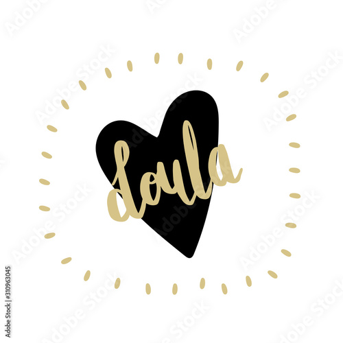 Doula in the heart. Vector cartoon with the phrase isolated on white background. World Doula Week.