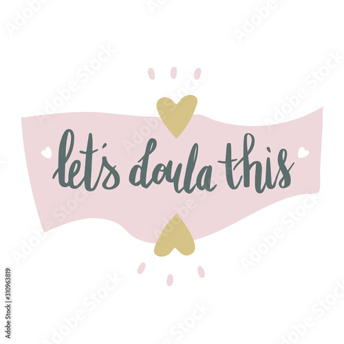 Lets doula this. Vector cartoon with the phrase isolated on white background. World Doula Week.