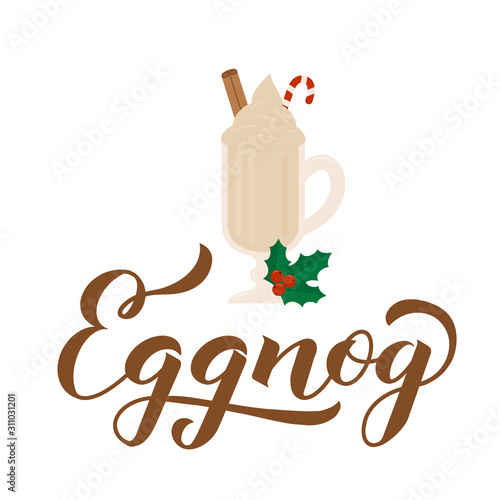 Eggnog calligraphy hand lettering and glass of traditional Christmas drink isolated on white. Vector template for logo design, banner, poster, flyer, sticker, menu for bar, cafe, restaurant.