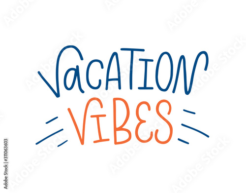 Vector lettering illustration of Vacation vibes. Tourists greeting card template. Ready congratulations to vacationist for summer time. Cute basic for poster, party invitation, flyer, banner