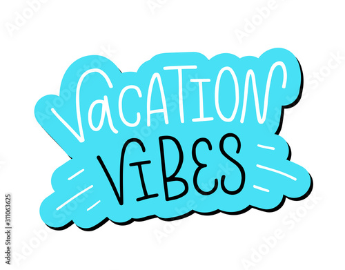 Vector lettering illustration of Vacation vibes. Tourists greeting card template. Ready congratulations to vacationist for summer time. Cute basic for poster, party invitation, flyer, banner, sticker