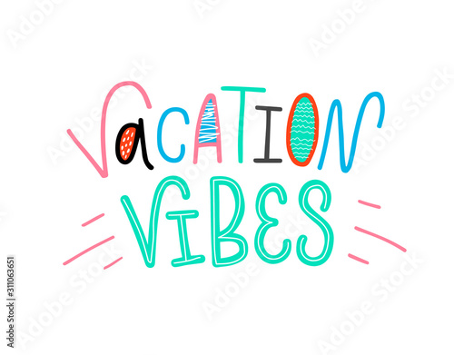 Vector lettering illustration of Vacation vibes. Tourists greeting card template. Ready congratulations to vacationist for summer time. Funny basic for poster, party invitation, flyer, banner