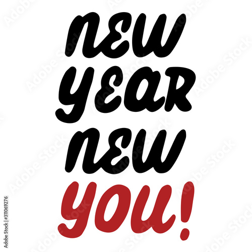 New year new you handwritten quote. Motivational and inspirational slogan. Creative typography for your design. Black, red and white design. Vector illustration.