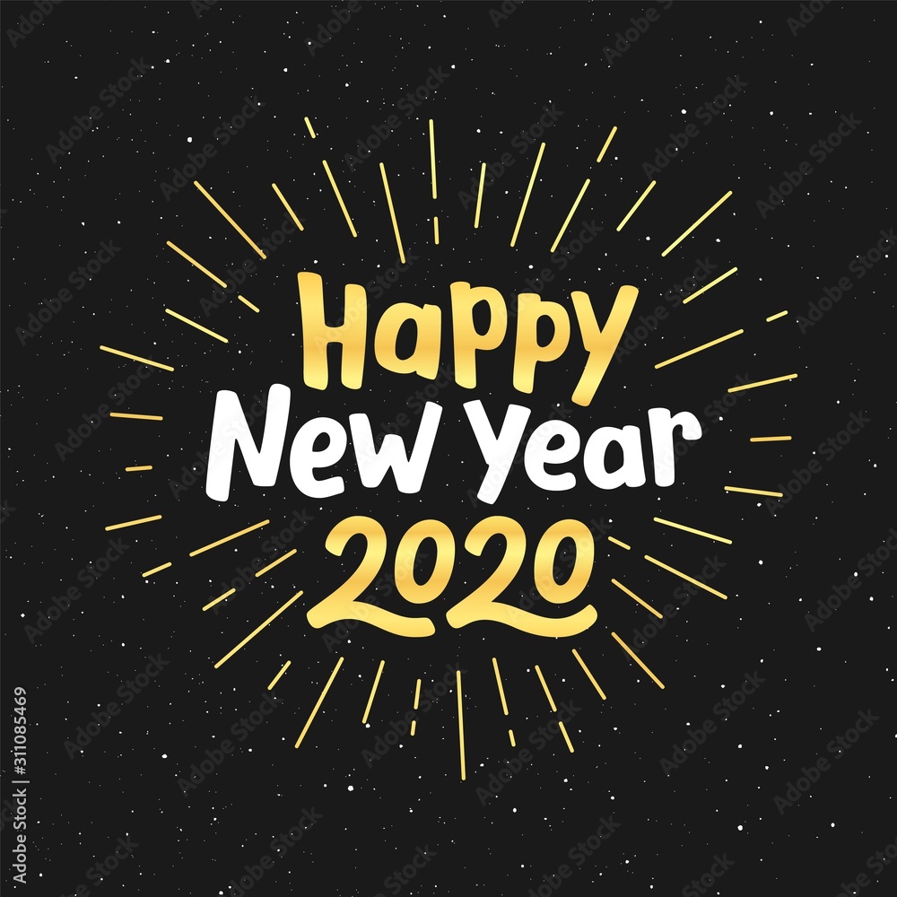 Happy New Year 2020 golden white text on black background with glitters. Vector holiday card design with seasons greetings.