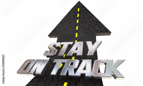 Slika na platnu Stay on Track Goal Focused Move Ahead Progress Road 3d Illustration