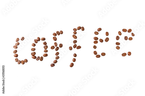 The inscription  Coffee  made of coffee beans. Isolated over white background.