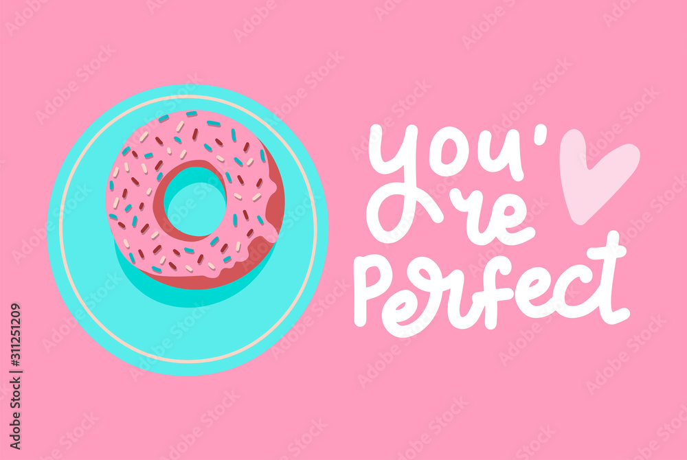You are perfect Valentine's card. Hand drawn donut on plate. hand drawn vector illustration with lettering. Modern line calligraphy You are perfect Valentine's card. Hand drawn donut on plate. hand drawn vector illustration with lettering. Modern line calligraphy