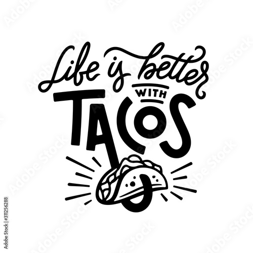 Tacos related quote typography. Vector illustration.