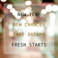 New year new me, new chances, same dreams, fresh start, positive quotation on blur abstract background, new year motivation, inspiration